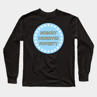 Nobody Deserves Poverty - Housing Long Sleeve T-Shirt